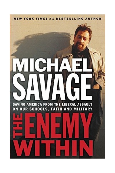 Enemy Within: Saving America from the Liberal Assault on Its Churches, Schools, and Military